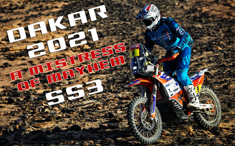Dakar 2021 - SS3: A Mistress of Mayhem