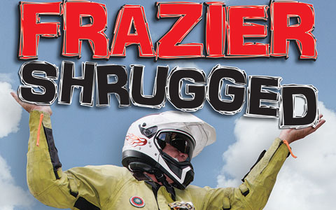 Adventure Motorcyclist: Frazier Shrugged