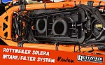Rottweiler SOLERA Intake/Filter System Review intro