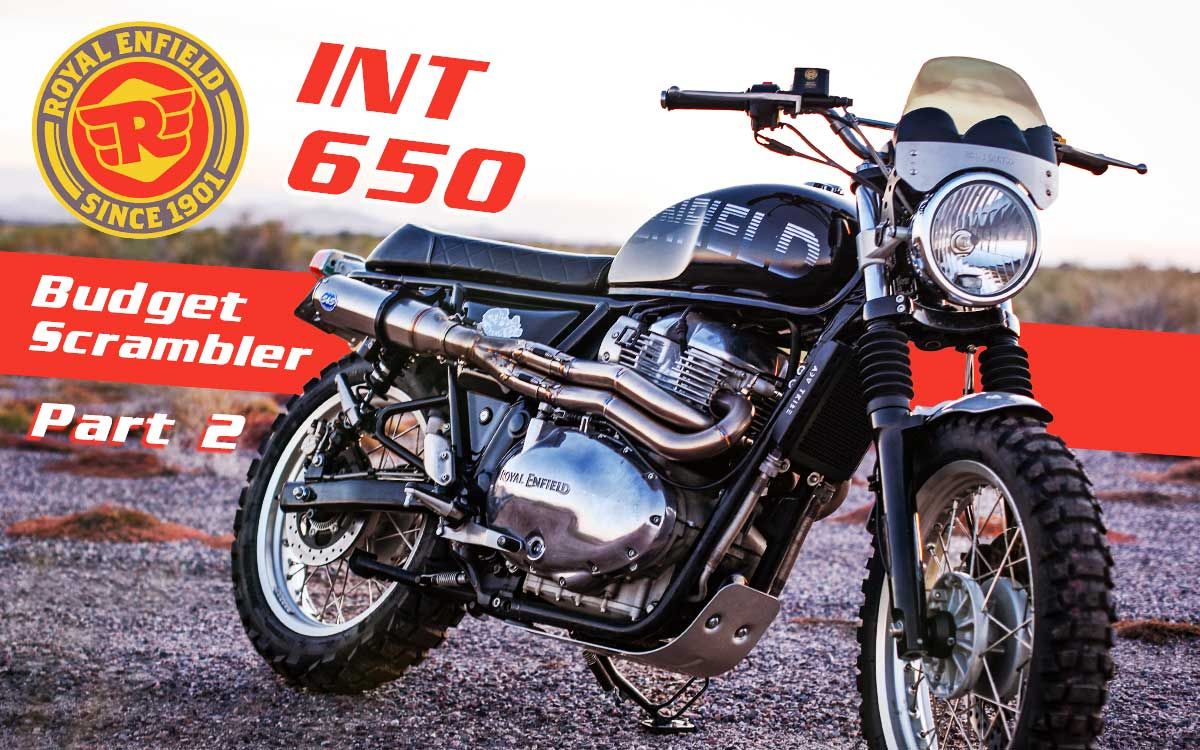 Royal Enfield INT 650 Budget Scrambler Pt2 full